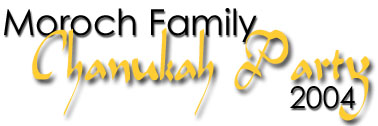 Moroch Family Chanukah Party :: 2004