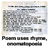 Poem uses rhyme, onomatopoeia